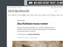 Bild zum Artikel: Linke und Rechte: Das Hufeisen muss runter