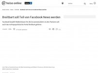 Bild zum Artikel: Breitbart soll Teil von Facebook News werden