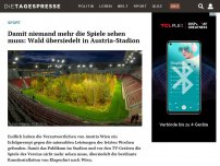 Bild zum Artikel: Damit niemand mehr die Spiele sehen muss: Wald übersiedelt in Austria-Stadion
