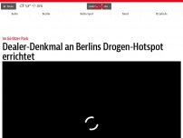 Bild zum Artikel: Dealer-Denkmal an Berlins Drogen-Hotspot errichtet