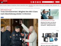 Bild zum Artikel: Wollte Asyl beantragen - Trotz Einreiseverbot: Mitglied des Miri-Clans nach Abschiebung wieder in Bremen