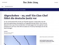 Bild zum Artikel: Abgeschoben – na, und? Ein Clan-Chef führt die deutsche Justiz vor