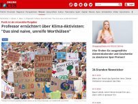 Bild zum Artikel: Panik ist ein miserabler Ratgeber - Professor ernüchtert über Klima-Aktivisten: 'Das sind naive, unreife Worthülsen'