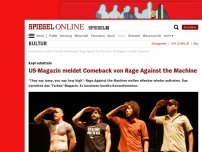 Bild zum Artikel: Kopf schütteln: US-Magazin meldet Comeback von Rage Against the Machine