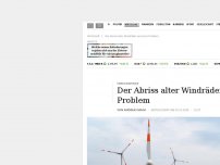 Bild zum Artikel: Der Abriss alter Windräder wird zum Problem