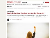 Bild zum Artikel: Gegen Faschismus: Damit die Angst der Einzelnen zum Mut der Masse wird