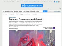 Bild zum Artikel: Deutschlandfunk | Hintergrund | Zwischen Engagement und Gewalt