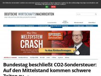 Bild zum Artikel: Bundestag beschließt CO2-Sondersteuer: Auf den Mittelstand kommen schwere Zeiten zu