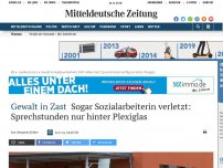 Bild zum Artikel: Gewalt in Zast: Sogar Sozialarbeiterin verletzt: Sprechstunden nur hinter Plexiglas