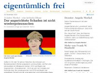 Bild zum Artikel: 14 Jahre Merkel – eine kritische Bilanz: Der angerichtete Schaden ist nicht wiedergutzumachen