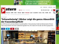 Bild zum Artikel: Neues Gesetz: 'Schwachsinnig': Bäcker zeigt die ganze Absurdität der Kassenbonpflicht