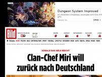 Bild zum Artikel: Sobald das Geld reicht - Clan-Chef Miri will zurück nach Deutschland