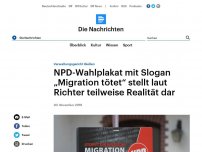 Bild zum Artikel: Verwaltungsgericht Gießen - NPD-Wahlplakat mit Slogan 'Migration tötet' stellt laut Richter teilweise Realität dar
