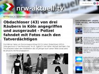 Bild zum Artikel: Obdachloser (43) von drei Räubern in Köln angegriffen und ausgeraubt - Polizei fahndet mit Fotos nach den Tatverdächtigen