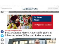 Bild zum Artikel: Bei Kaufmann Marco Hauschildt gibt's zu Silvester keine Böller und Raketen mehr