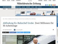 Bild zum Artikel: Abfindung Ex-Bahnchef Grube: Zwei Millionen für 30 Arbeitstage