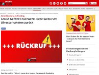 Bild zum Artikel: Sie funktionieren nicht richtig - Große Gefahr: Feuerwerk-Riese Weco ruft Silvesterraketen zurück