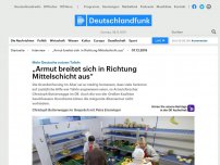 Bild zum Artikel: Deutschlandfunk | Interview | 'Armut breitet sich in Richtung Mittelschicht aus'