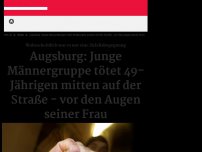 Bild zum Artikel: Augsburg: Junge Männergruppe tötet 49-Jährigen mitten auf der Straße - vor den Augen seiner Frau