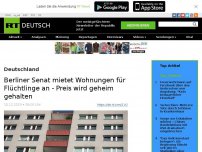 Bild zum Artikel: Berliner Senat mietet Wohnungen für Flüchtlinge an - Preis wird geheim gehalten