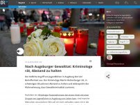 Bild zum Artikel: Nach Augsburger Gewalttat: Kriminologe rät, Abstand zu halten