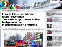 Bild zum Artikel: Frau in Essen mit Messer niedergestochen - Tatverdächtiger durch Polizei festgenommen - Mordkommission ermittelt