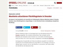 Bild zum Artikel: Staatsschutz ermittelt: Maskierte attackieren Flüchtlingsheim in Dresden