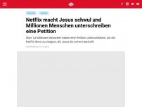 Bild zum Artikel: Netflix macht Jesus schwul und Millionen Menschen unterschreiben eine Petition