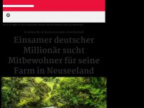 Bild zum Artikel: Einsamer deutscher Millionär sucht Mitbewohner für seine Farm in Neuseeland