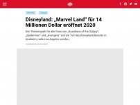 Bild zum Artikel: Disneyland: „Marvel Land“ für 14 Millionen Dollar eröffnet 2020