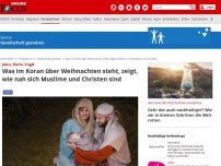 Bild zum Artikel: Jesus, Maria, Engel - Was im Koran über Weihnachten steht, zeigt, wie nah sich Muslime und Christen sind