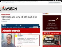 Bild zum Artikel: WDR legt nach: Oma ist jetzt auch eine „Nazisau“