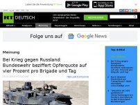 Bild zum Artikel: Bei Krieg gegen Russland: Bundeswehr beziffert Opferquote auf vier Prozent pro Brigade und Tag