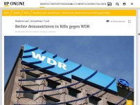Bild zum Artikel: Reaktion auf „Umweltsau“-Lied: Rechte demonstrieren in Köln gegen WDR