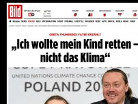 Bild zum Artikel: Greta Thunbergs Vater - „Ich wollte mein Kind retten – nicht das Klima“