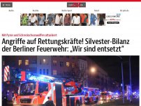 Bild zum Artikel: Angriffe auf Rettungskräfte! Silvester-BiIanz der Berliner Feuerwehr: „Wir sind entsetzt“