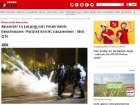 Bild zum Artikel: Mann wurde bewusstlos - Beamter in Leipzig mit Feuerwerk beschossen: Polizist bricht zusammen - Not-OP!
