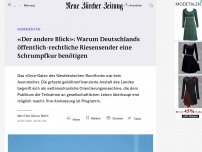 Bild zum Artikel: «Der andere Blick»: Warum Deutschlands öffentlich-rechtliche Riesensender eine Schrumpfkur benötigen