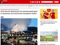 Bild zum Artikel: Im berühmten Hotel 'Traube Tonbach' - Drei-Sterne-Restaurant im Schwarzwald geht in Flammen auf - Millionenschaden