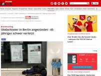 Bild zum Artikel: Brandanschlag - Obdachloser in Berlin angezündet - 45-Jähriger schwer verletzt