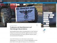 Bild zum Artikel: Traktoren mit Nazi-Bannern auf Nürnberger Bauerndemo