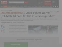 Bild zum Artikel: E-Auto-Fahrer warnt: Ich hätte 80 Euro für 100 Kilometer gezahlt