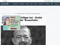 Bild zum Artikel: Joseph Hannesschläger tot - Große Trauer um Star der 'Rosenheim Cops'