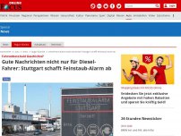 Bild zum Artikel: Fahrverbote bald Geschichte? - Gute Nachrichten nicht nur für Diesel-Fahrer: Stuttgart schafft Feinstaub-Alarm ab