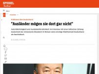 Bild zum Artikel: Ai Weiwei über Deutschland: 'Ausländer mögen sie gar nicht'