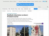 Bild zum Artikel: Deutschlandfunk | Tag für Tag | Radikale Islamisten erobern Problemviertel
