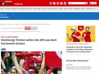 Bild zum Artikel: Plan von SPD-Politiker - Hamburgs Türken sollen die AfD aus dem Parlament kicken
