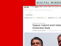 Bild zum Artikel: Sigmar Gabriel wird Aufsichtsrat bei der Deutschen Bank