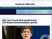 Bild zum Artikel: AKK: Auch Strauß hätte muslimischen CSU-Bürgermeisterkandidaten gewollt