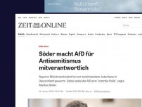 Bild zum Artikel: CSU-Chef: Söder macht AfD für Antisemitismus mitverantwortlich